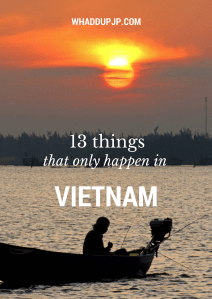 13 THINGSTHAT ONLY HAPPEN INVIETNAM